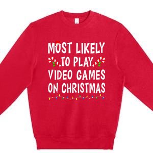 Most Likely To Play Video Games Funny Family Christmas Gamer Premium Crewneck Sweatshirt