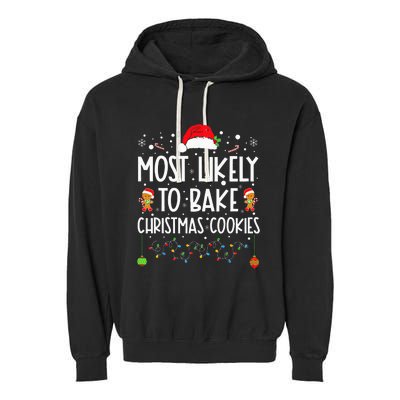 Most Likely To Bake Christmas Cookies Funny Baker Christmas Garment-Dyed Fleece Hoodie