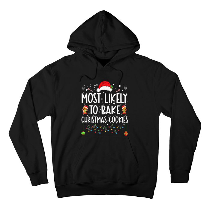 Most Likely To Bake Christmas Cookies Funny Baker Christmas Hoodie