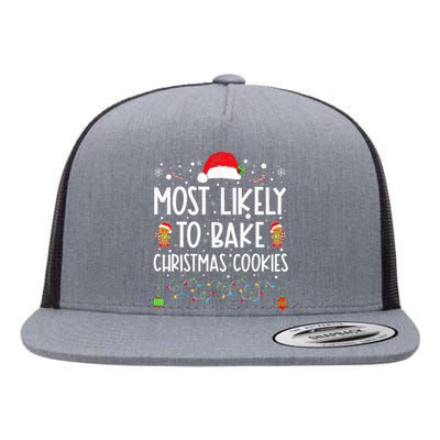 Most Likely To Bake Christmas Cookies Funny Baker Christmas Flat Bill Trucker Hat