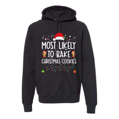 Most Likely To Bake Christmas Cookies Funny Baker Christmas Premium Hoodie