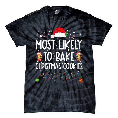 Most Likely To Bake Christmas Cookies Funny Baker Christmas Tie-Dye T-Shirt