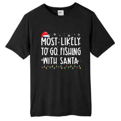 Most Likely To Go Fishing With Santa Fishing Lover Christmas Tall Fusion ChromaSoft Performance T-Shirt