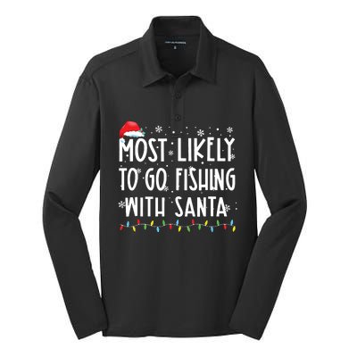 Most Likely To Go Fishing With Santa Fishing Lover Christmas Silk Touch Performance Long Sleeve Polo