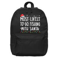 Most Likely To Go Fishing With Santa Fishing Lover Christmas 16 in Basic Backpack