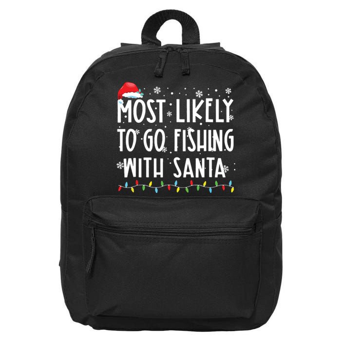 Most Likely To Go Fishing With Santa Fishing Lover Christmas 16 in Basic Backpack