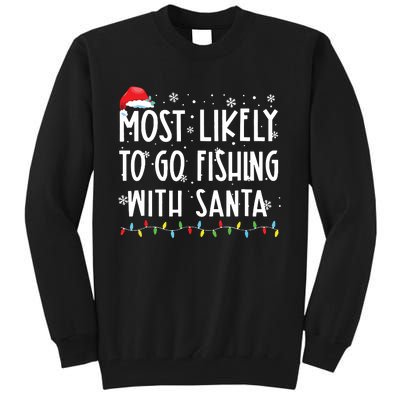 Most Likely To Go Fishing With Santa Fishing Lover Christmas Tall Sweatshirt