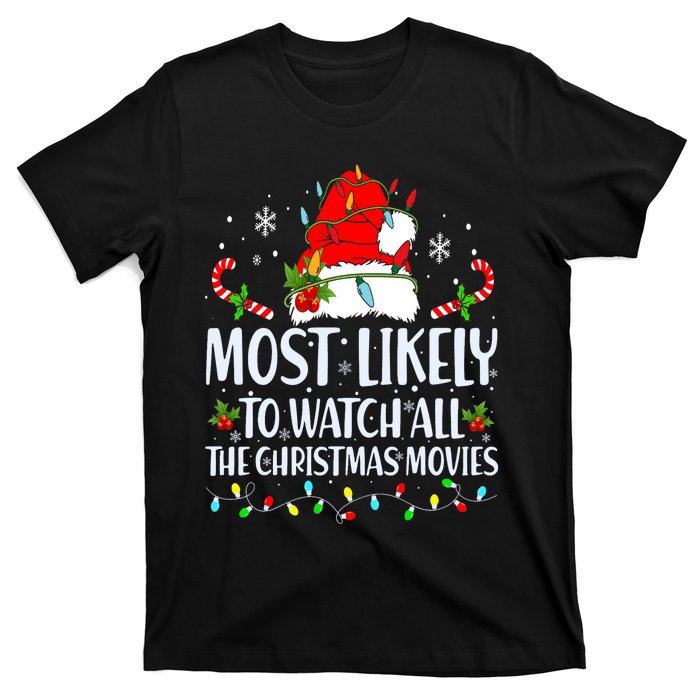 Most Likely To Watch All The Christmas Movies Matching Xmas T-Shirt