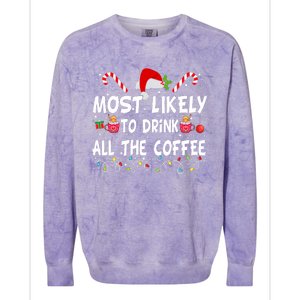 Most Likely To Drink All The Coffee Funny Family Christmas Colorblast Crewneck Sweatshirt