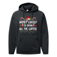 Most Likely To Drink All The Coffee Funny Family Christmas Performance Fleece Hoodie