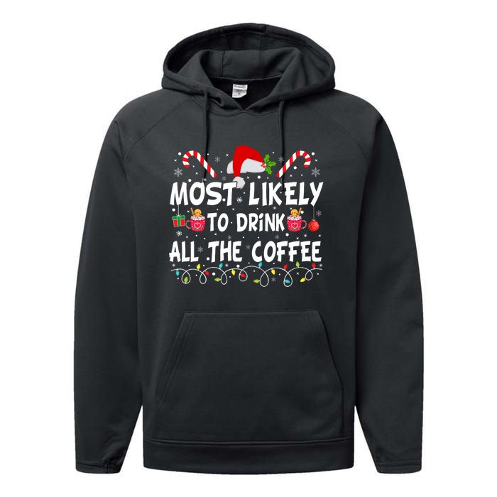 Most Likely To Drink All The Coffee Funny Family Christmas Performance Fleece Hoodie