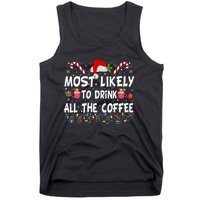 Most Likely To Drink All The Coffee Funny Family Christmas Tank Top