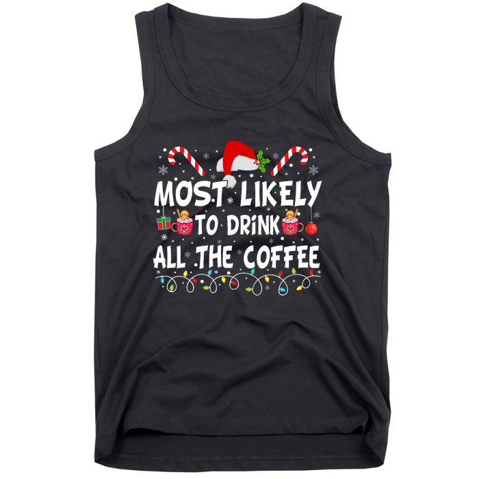 Most Likely To Drink All The Coffee Funny Family Christmas Tank Top