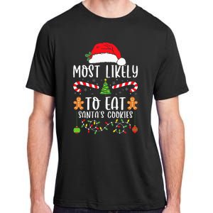 Most Likely To Eat Santa's Cookies Christmas Matching Family Adult ChromaSoft Performance T-Shirt