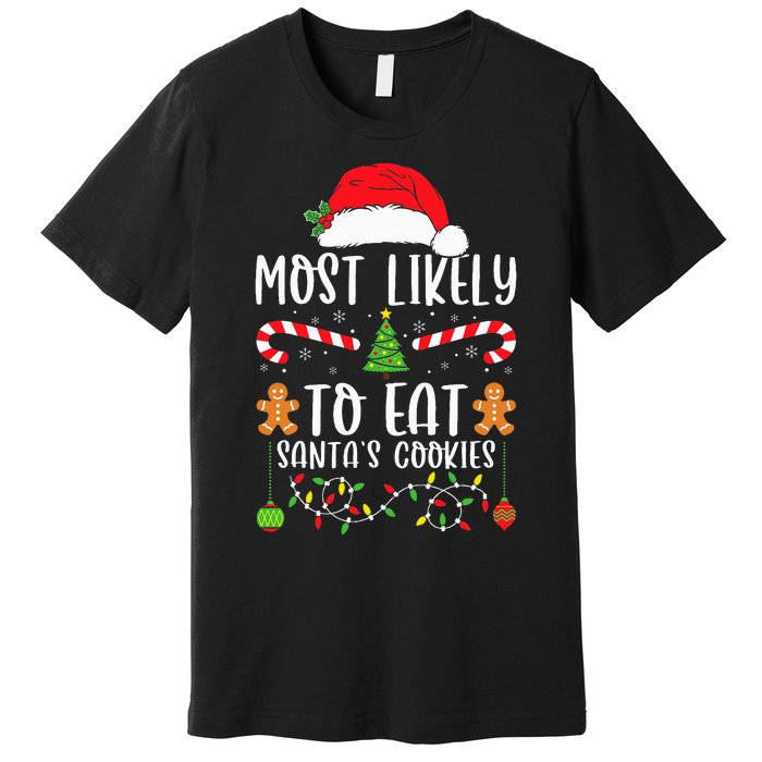 Most Likely To Eat Santa's Cookies Christmas Matching Family Premium T-Shirt