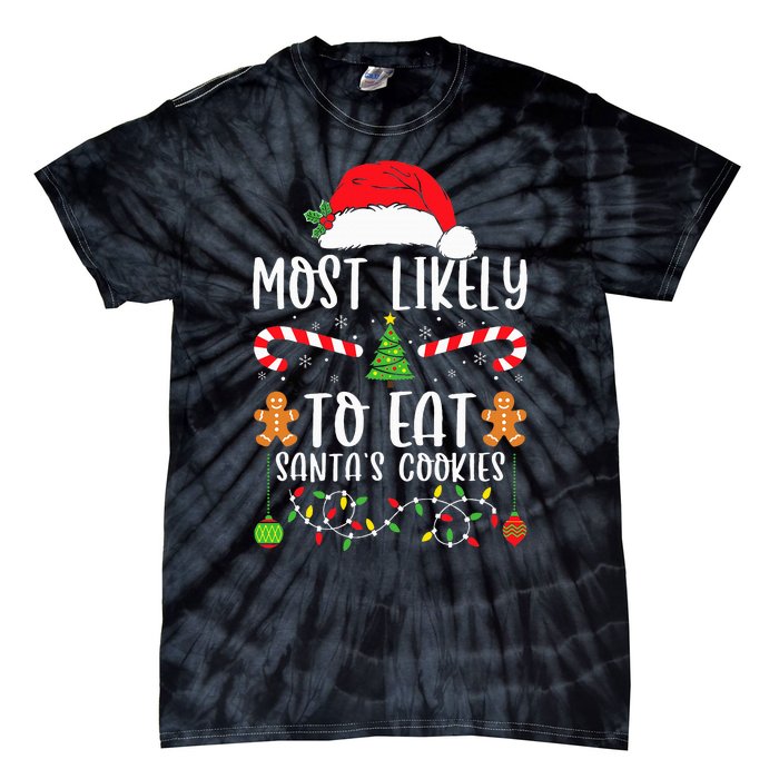 Most Likely To Eat Santa's Cookies Christmas Matching Family Tie-Dye T-Shirt