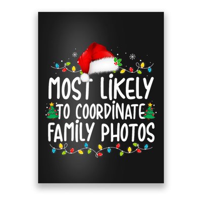 Most Likely To Coordinate Family Photos Christmas Poster