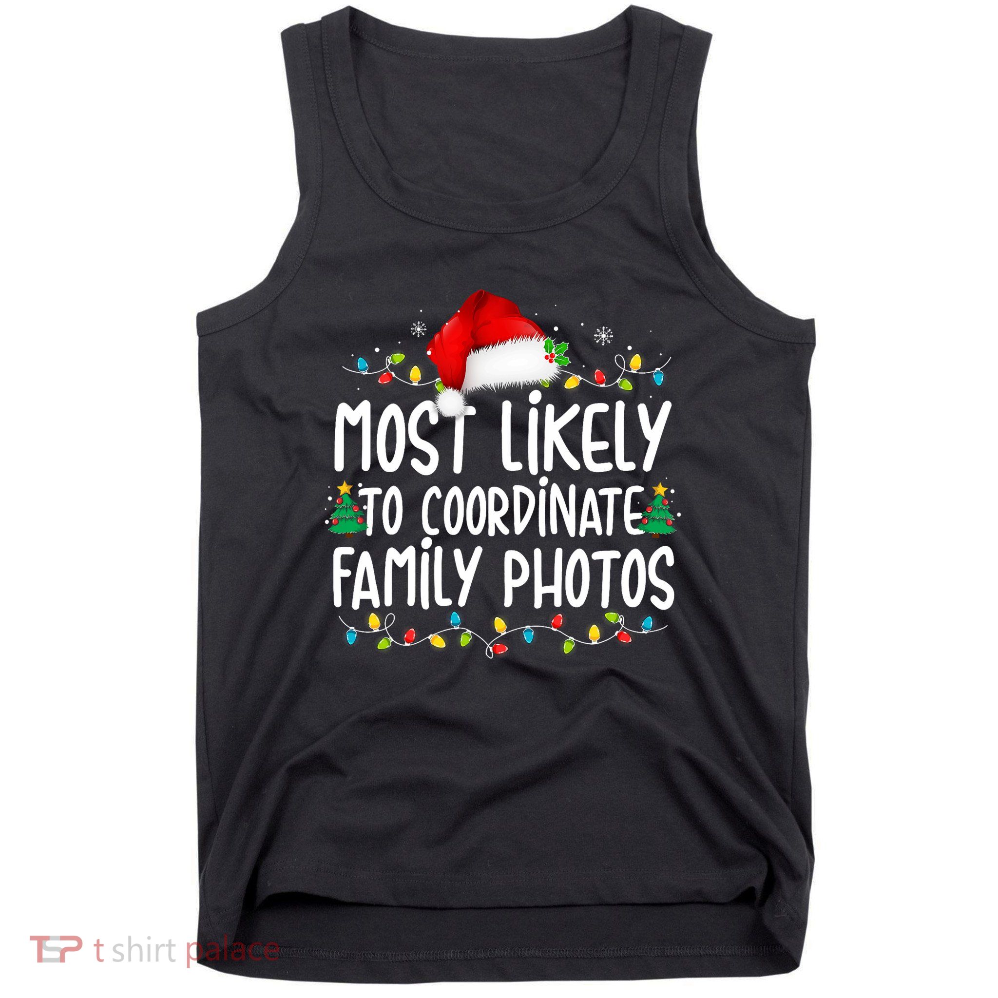 Most Likely To Coordinate Family Photos Christmas Tank Top