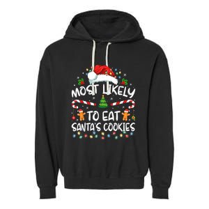 Most Likely To Eat SantaS Cookies Funny Christmas Garment-Dyed Fleece Hoodie