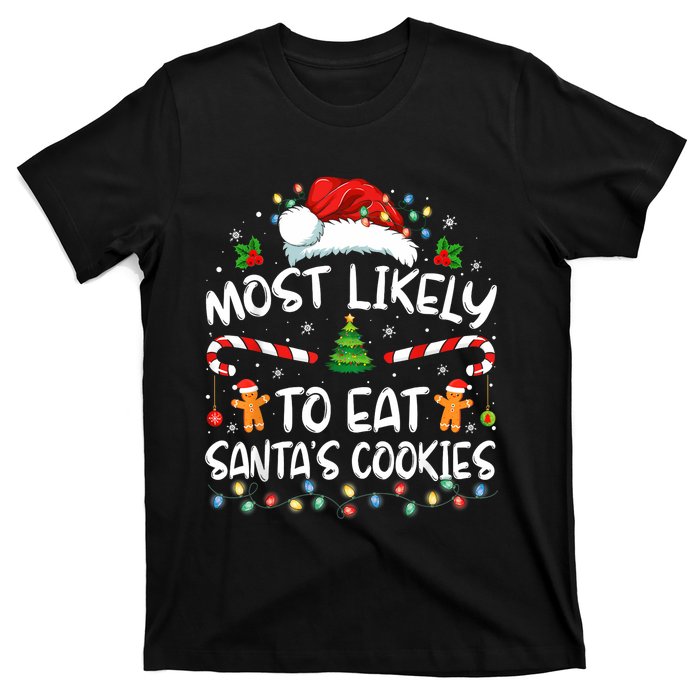 Most Likely To Eat SantaS Cookies Funny Christmas T-Shirt