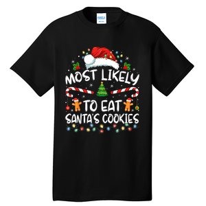 Most Likely To Eat SantaS Cookies Funny Christmas Tall T-Shirt