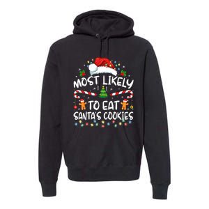 Most Likely To Eat SantaS Cookies Funny Christmas Premium Hoodie