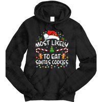 Most Likely To Eat SantaS Cookies Funny Christmas Tie Dye Hoodie