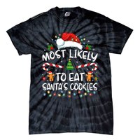 Most Likely To Eat SantaS Cookies Funny Christmas Tie-Dye T-Shirt