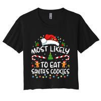 Most Likely To Eat SantaS Cookies Funny Christmas Women's Crop Top Tee