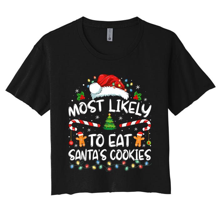 Most Likely To Eat SantaS Cookies Funny Christmas Women's Crop Top Tee