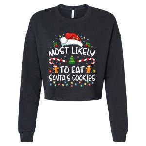 Most Likely To Eat SantaS Cookies Funny Christmas Cropped Pullover Crew