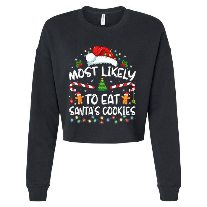 Most Likely To Eat SantaS Cookies Funny Christmas Cropped Pullover Crew