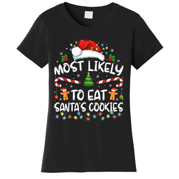 Most Likely To Eat SantaS Cookies Funny Christmas Women's T-Shirt