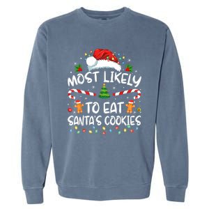 Most Likely To Eat SantaS Cookies Funny Christmas Garment-Dyed Sweatshirt