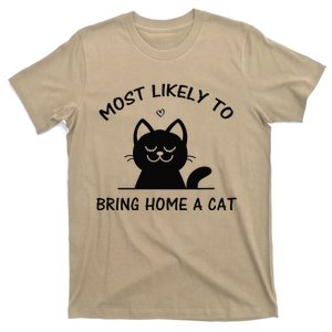 Most Likely To Bring Home A Cat Funny Cat Kittens Lover T-Shirt