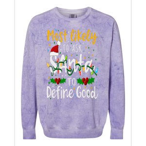 Most Likely To Ask Santa To Define Good Family Christmas Colorblast Crewneck Sweatshirt