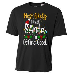 Most Likely To Ask Santa To Define Good Family Christmas Cooling Performance Crew T-Shirt