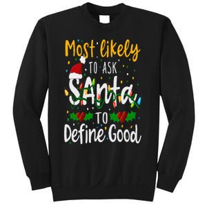 Most Likely To Ask Santa To Define Good Family Christmas Sweatshirt