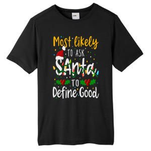 Most Likely To Ask Santa To Define Good Family Christmas Tall Fusion ChromaSoft Performance T-Shirt