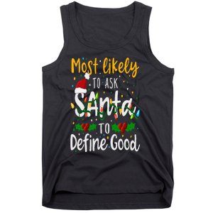 Most Likely To Ask Santa To Define Good Family Christmas Tank Top