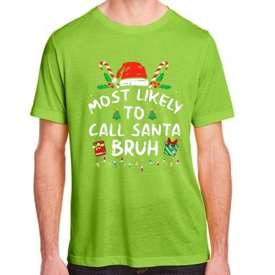 Most Likely To Call Santa Bruh Christmas Family Matching  Adult ChromaSoft Performance T-Shirt