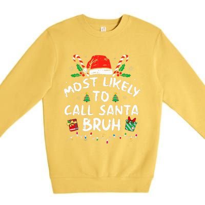 Most Likely To Call Santa Bruh Christmas Family Matching  Premium Crewneck Sweatshirt