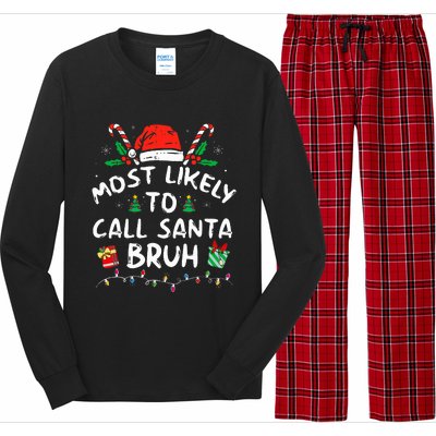 Most Likely To Call Santa Bruh Christmas Family Matching  Long Sleeve Pajama Set