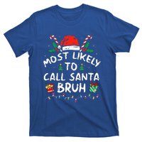 Most Likely To Call Santa Bruh Christmas Family Matching  T-Shirt