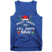 Most Likely To Call Santa Bruh Christmas Family Matching  Tank Top