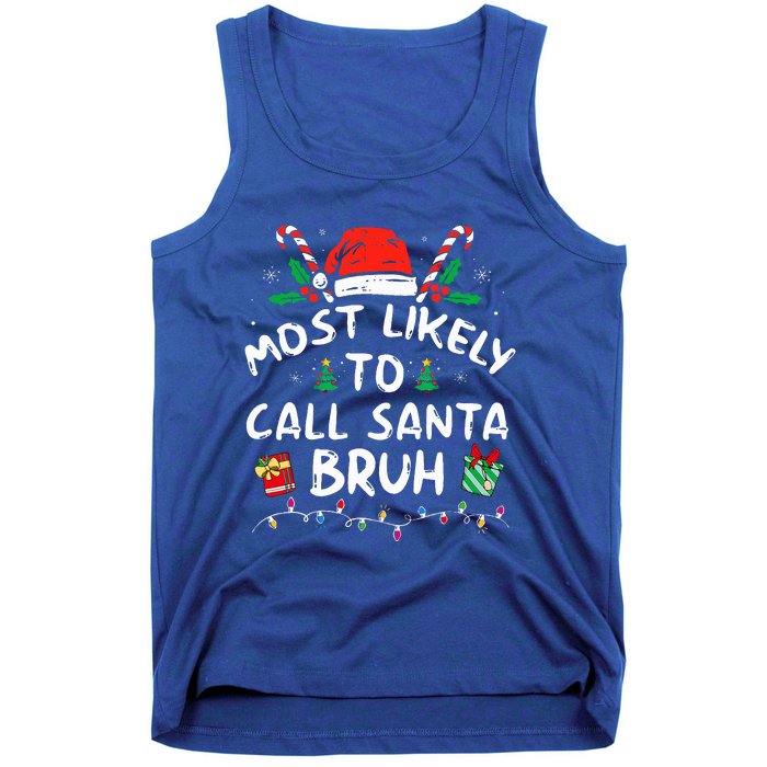 Most Likely To Call Santa Bruh Christmas Family Matching  Tank Top