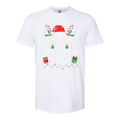 Most Likely To Call Santa Bruh Christmas Family Matching  Softstyle CVC T-Shirt