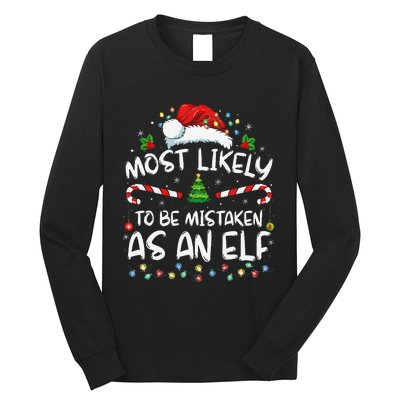 Most Likely To Be Mistaken As An Elf Funny Family Christmas Gift Long Sleeve Shirt