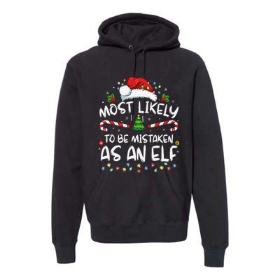 Most Likely To Be Mistaken As An Elf Funny Family Christmas Gift Premium Hoodie