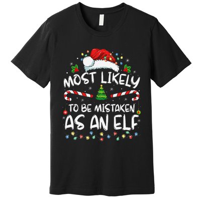 Most Likely To Be Mistaken As An Elf Funny Family Christmas Gift Premium T-Shirt